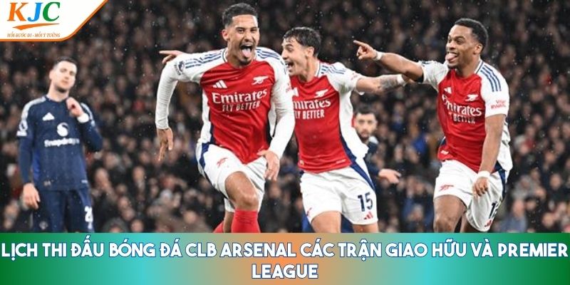 Lịch thi đấu bóng đá CLB Arsenal