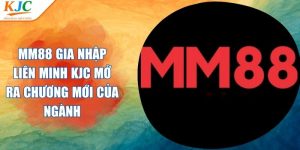 MM88 Gia Nhập Liên Minh KJC